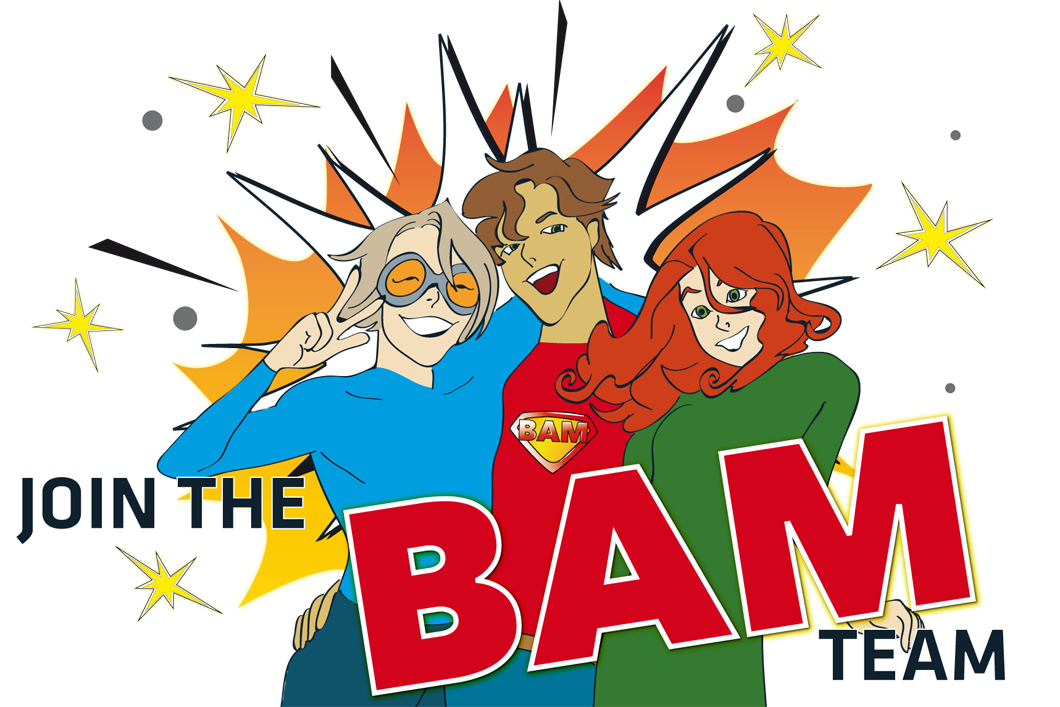 Join the BAM Team Join the BAM Team