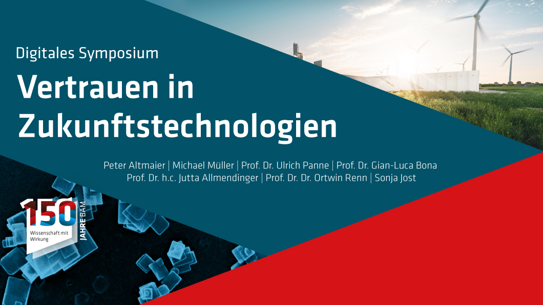 Digital Symposium "Vertrauen in Zukunftstechnologien" Digital Symposium "Vertrauen in Zukunftstechnologien"